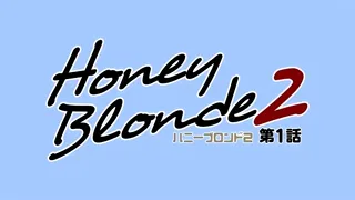 Honey Blonde 2 Episode 1